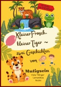 Cover-Bild zum Titel 'Kleiner Frosch, kleiner Tiger' von 'Viola Tillinger LernenNow Books'