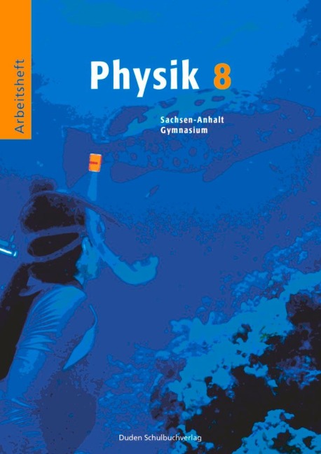 Physik 8. Arbeitsheft. Sachsen-Anhalt - Barbara Gau, Lothar Meyer, Gerd-Dietrich Schmidt
