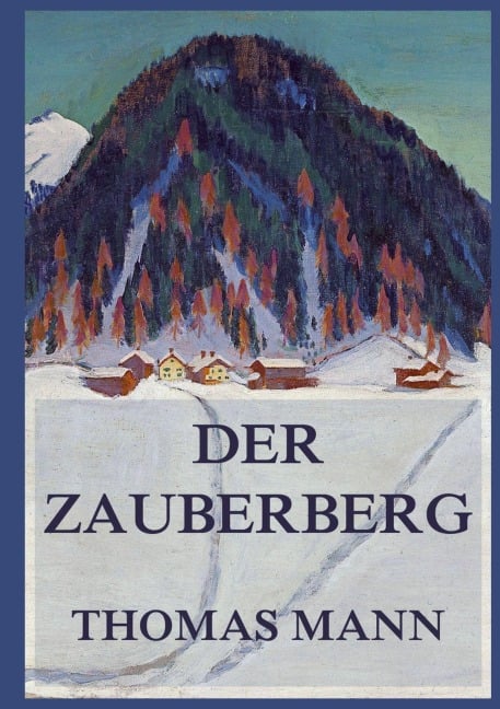 Der Zauberberg. Beide Bände in einer Ausgabe. - Thomas Mann