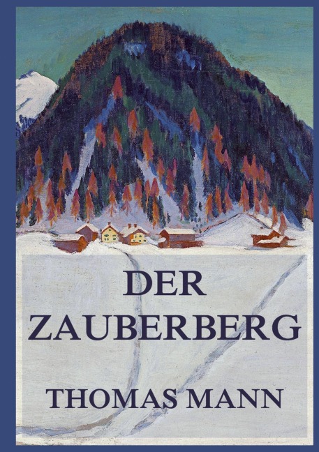 Der Zauberberg. Beide Bände in einer Ausgabe. - Thomas Mann