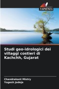 Cover-Bild zum Titel 'Studi geo-idrologici dei villaggi costieri di Kachchh, Gujarat' von 'Chandrakant Mistry, Yogesh Jadeja'