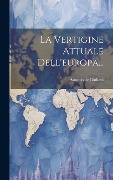 Cover-Bild zum Titel 'La Vertigine Attuale Dell'europa...' von 'Antonio De Giuliani'