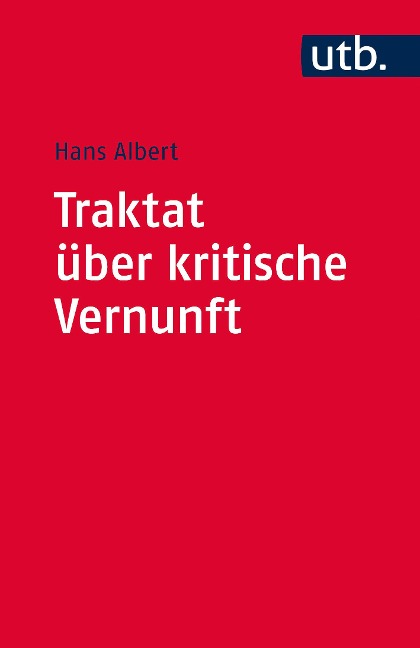 Traktat über kritische Vernunft - Hans Albert