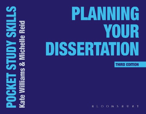 Planning Your Dissertation - Kate Williams, Michelle Reid