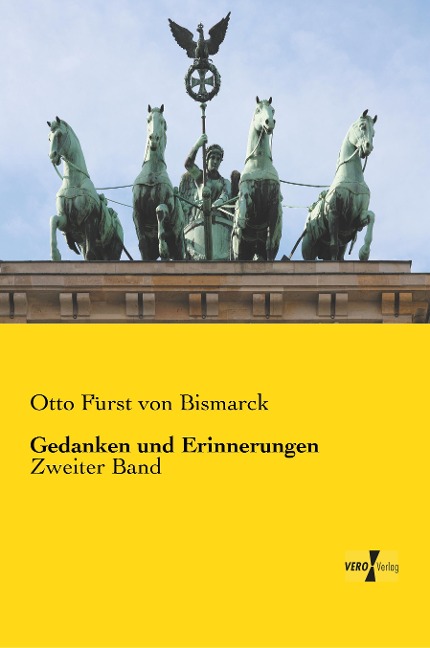 Gedanken und Erinnerungen - Otto Fürst von Bismarck