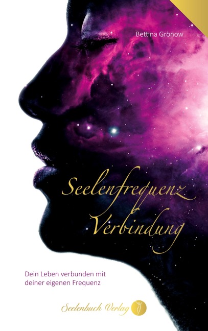 Seelenfrequenz Verbindung - Bettina Gronow