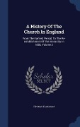 A History Of The Church In England: From The Earliest Period, To The Re-establishment Of The Hierarchy In 1850; Volume 2 - Thomas Flanagan