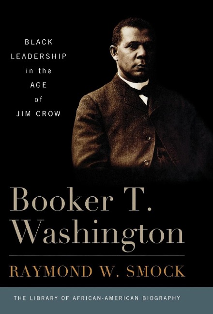 Booker T. Washington - Raymond W Smock