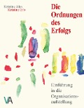 Cover-Bild zum Titel 'Die Ordnungen des Erfolgs' von 'Kristine Erb, Kristine Alex'