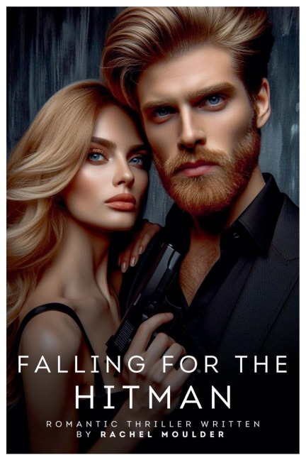 Falling For The Hitman - Rachel Moulder