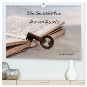 Die Geschichten des Schlüssels (hochwertiger Premium Wandkalender 2026 DIN A2 quer), Kunstdruck in Hochglanz - Ursula Klepper