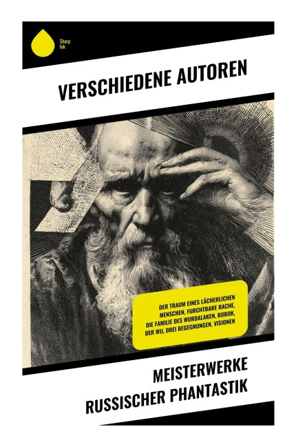 Meisterwerke russischer Phantastik - Fjodor M. Dostojewski, A. K. Tolstoi, Nikolai Gogol, Iwan Sergejewitsch Turgenew, Nikolai Semjonowitsch Leskow