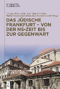 Das jüdische Frankfurt - von der NS-Zeit bis zur Gegenwart - 