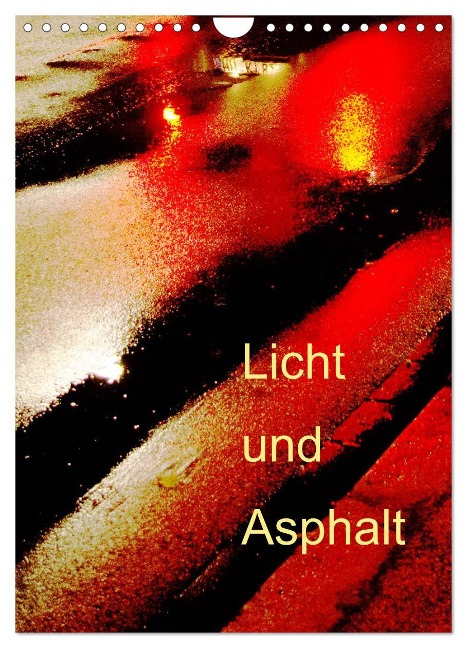 Licht und Asphalt (Wandkalender 2025 DIN A4 hoch), CALVENDO Monatskalender - Eike Winter