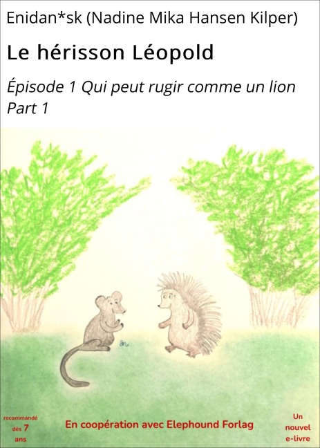 Le hérisson Léopold - Enidan*sk (Nadine Mika Hansen Kilper)