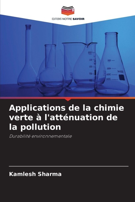 Applications de la chimie verte à l'atténuation de la pollution - Kamlesh Sharma