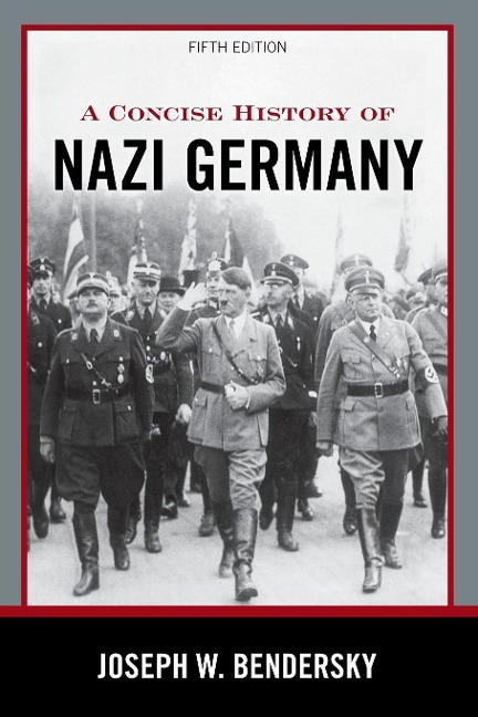 Concise History of Nazi Germany - Joseph W Bendersky
