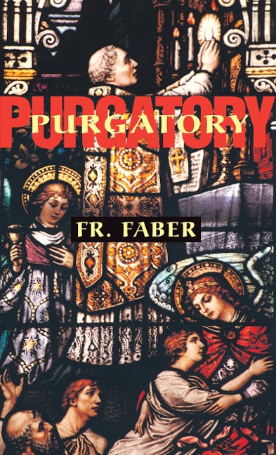 Purgatory - Rev. Fr. Frederick Faber