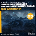 Cover-Bild zum Titel 'Der Wutplanet (Sherlock Holmes - Die galaktischen Fälle, Folge 23)' von 'Arthur Conan Doyle, S. Pomej'
