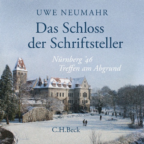 Das Schloss der Schriftsteller - Uwe Neumahr