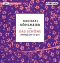 Cover-Bild zum Titel 'Das Schöne' von 'Michael Köhlmeier'