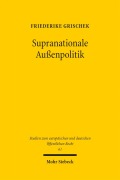 Cover-Bild zum Titel 'Supranationale Außenpolitik' von 'Friederike Grischek'