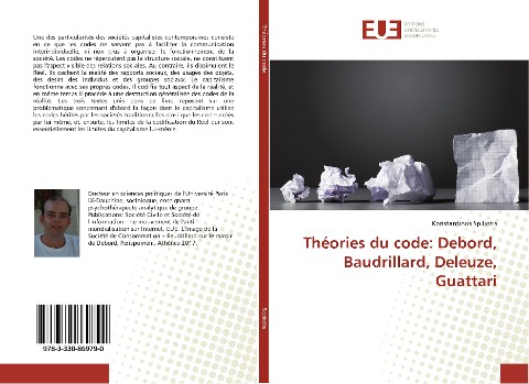 Théories du code: Debord, Baudrillard, Deleuze, Guattari - Konstantinos Spiliotis