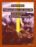 Cover-Bild zum Titel 'Todesstrahlen aus dem All' von 'Friedrich Bude'