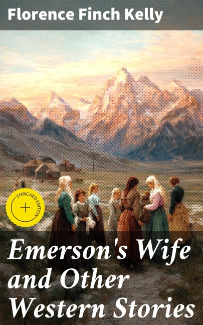 Emerson's Wife and Other Western Stories - Florence Finch Kelly