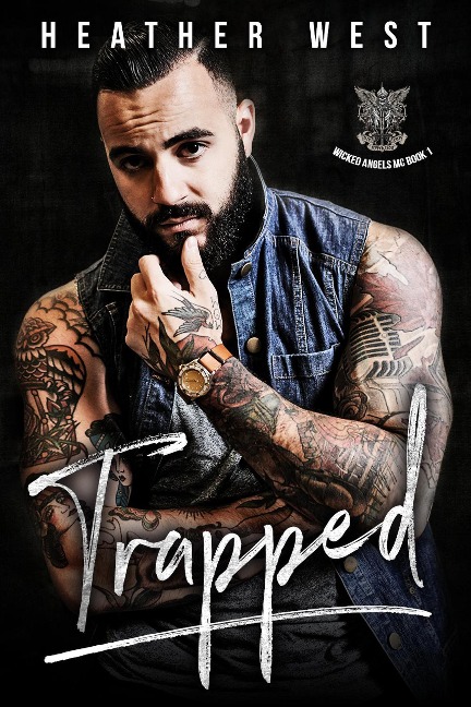 Trapped (Wicked Angels MC, #1) - Heather West