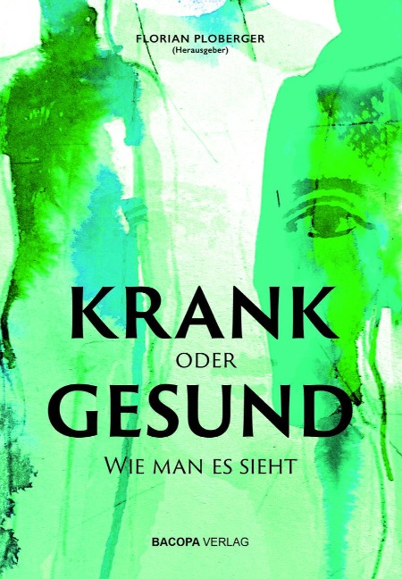 KRANK oder GESUND - Ursula Baatz, Ute Karin Höllrigl, Michael Hudecek, Mike Mandl, Ingrid Marth