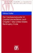Cover-Bild zum Titel 'Der Insolvenzverwalter im Liquidationsverfahren nach Chapter 7 des United States Bankruptcy Code' von 'Niklas Keller'