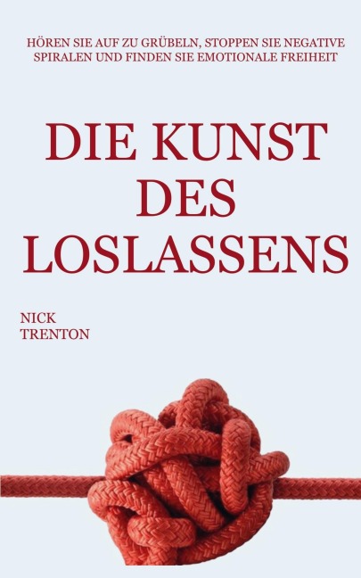Die Kunst des Loslassens - Nick Trenton