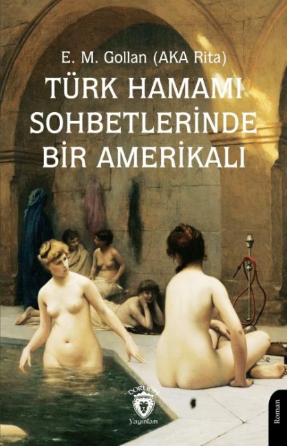 Türk Hamami Sohbetlerinde Bir Amerikali - E. M. Gollan (AKA Rita)