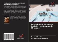 Cover-Bild zum Titel 'Peridontium: Struktura, funkcja i post¿powanie kliniczne' von 'Omid Panahi, Sevil Farrokh Eslamlou'