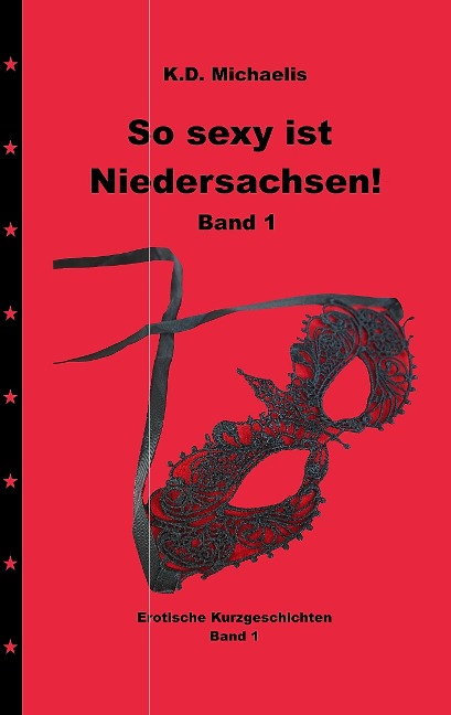 So sexy ist Niedersachsen! Band 1 - K. D. Michaelis, Chewu, Sunshine, Peter, Olga Drocjuk