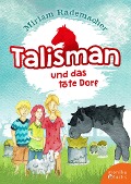 Talisman und das tote Dorf - Miriam Rademacher