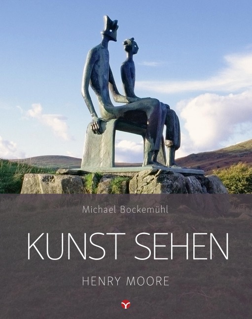 Kunst sehen - Henry Moore - Michael Bockemühl