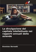 Cover-Bild zum Titel 'La divulgazione del capitale intellettuale nei rapporti annuali delle aziende' von 'Branislav Bernadi¿'