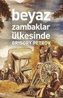 Beyaz Zambaklar Ülkesinde - Grigoriy Petrov
