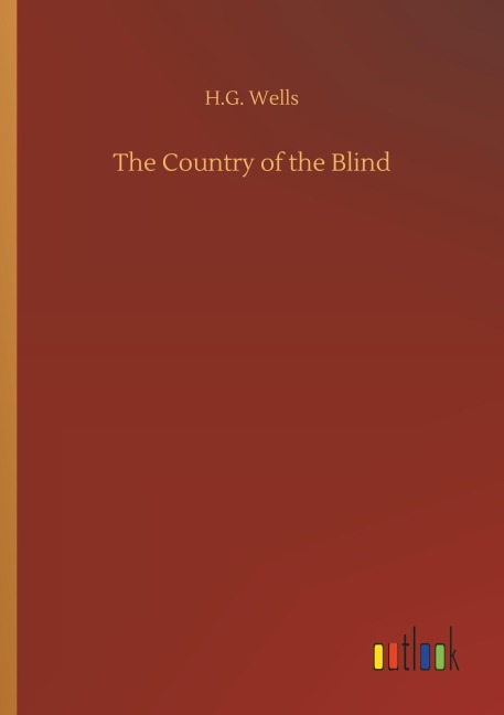 The Country of the Blind - H. G. Wells