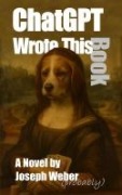 Cover-Bild zum Titel 'ChatGPT Wrote This Book' von 'Joseph Weber'