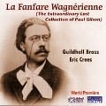 La Fanfare Wagnerienne - Crees/Guildhall Brass