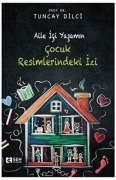 Cover-Bild zum Titel 'Aile Ici Yasamin Cocuk Resimlerindeki Izi' von 'Tuncay Dilci'