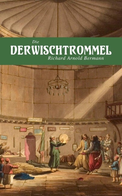 Die Derwischtrommel - Richard Arnold Bermann