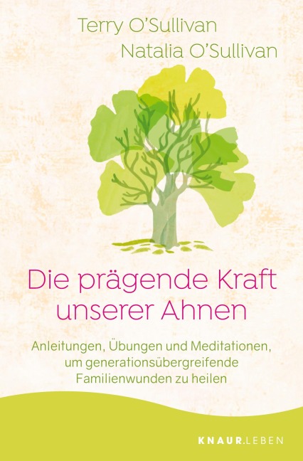 Die prägende Kraft unserer Ahnen - Terry O'Sullivan, Natalia O'Sullivan