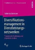 Diversifikationsmanagement in Dienstleistungsnetzwerken - Katherina Gehrmann