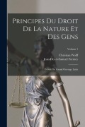 Cover-Bild zum Titel 'Principes Du Droit De La Nature Et Des Gens: Extrait Du Grand Ouvrage Latin; Volume 1' von 'Jean-Henri-Samuel Formey, Christian Wolff'