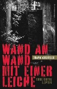 Cover-Bild zum Titel 'Wand an Wand mit einer Leiche' von 'Frank Kreisler'