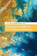Cover-Bild zum Titel 'Emerging Socialities in 21st Century Healthcare' von ''